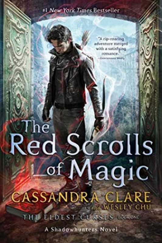 The Red Scrolls of Magic (The Eldest Curses 1)（Cassandra Clare， Wesley Chu）（Simon & Schuster Children