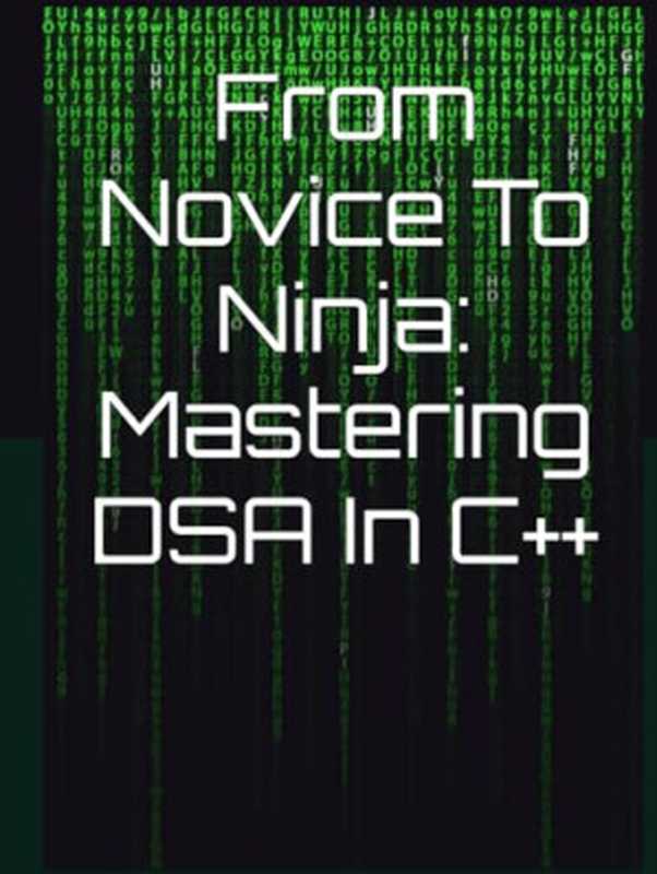 From Novice To Ninja： Mastering DSA In C++（Pabitra Banerjee ）（Independently published 2023）