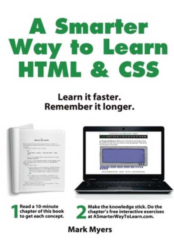 A Smarter Way to Learn HTML & CSS： Learn it faster. Remember it longer.（Mark Myers）（CreateSpace Independent Publishing Platform 2015）