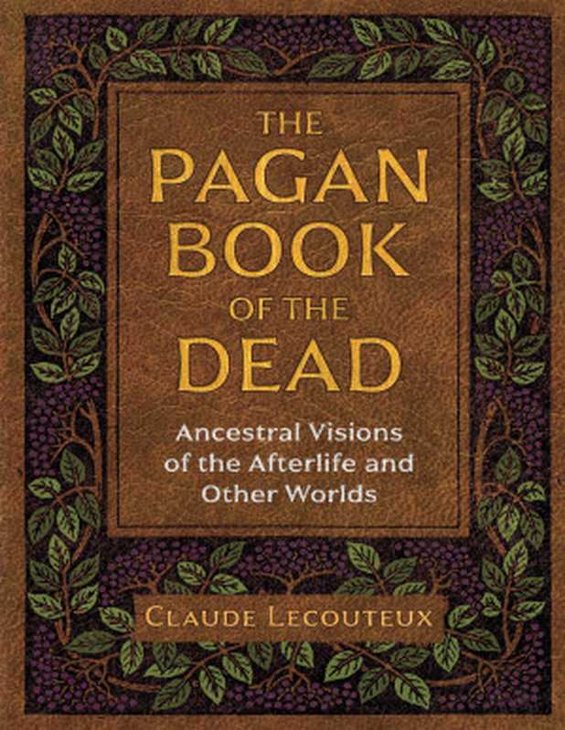 The Pagan Book of the Dead（Claude Lecouteux）（Inner Traditions Bear & Company 2020）