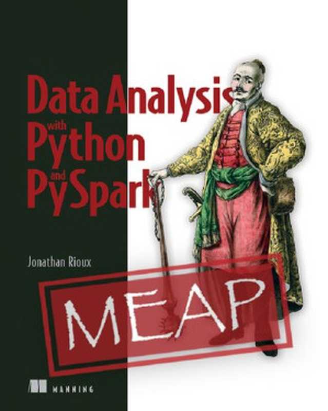 Data Analysis with Python and PySpark (MEAP V07)（Jonathan Rioux）（Manning Publications 2020）