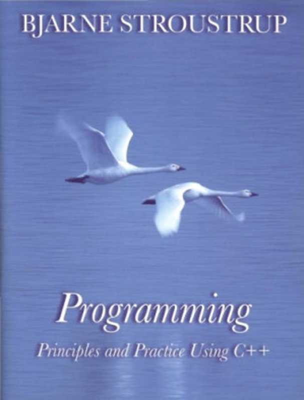 Programming： Principles and Practice Using C++（Bjarne Stroustrup）（Addison-Wesley 2013）