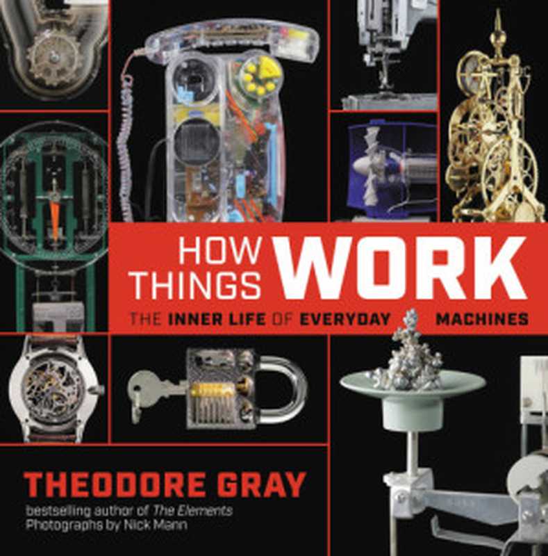 How Things Work（Theodore Gray）（Black Dog & Leventhal 2019）