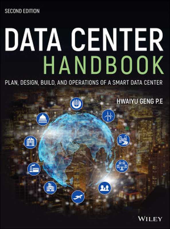 Data Center Handbook： Plan， Design， Build， and Operations of a Smart Data Center（Hwaiyu Geng）（Wiley 2021）