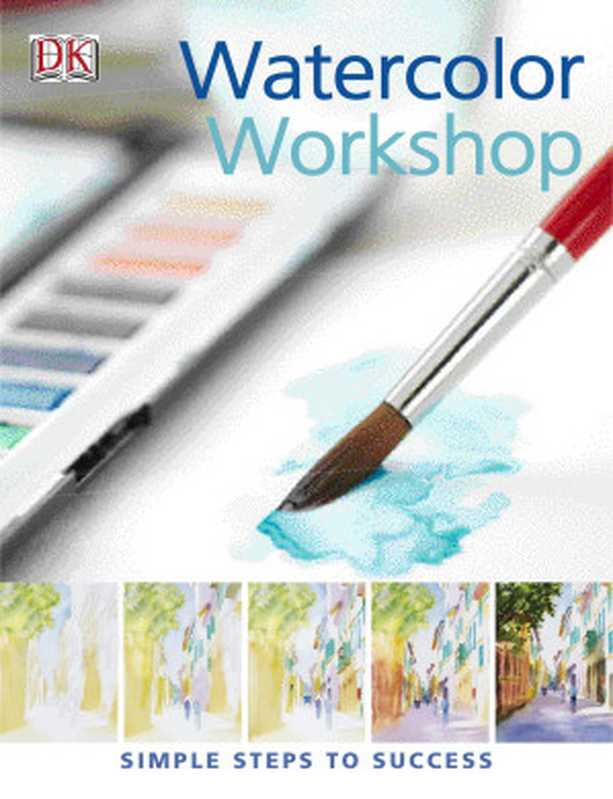 Watercolor Workshop（Glynis Barnes-Mellish）（DK Publishing 2008）