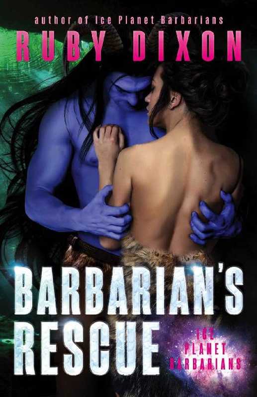 Barbarian’s Rescue： A SciFi Alien Romance（Dixon Ruby）（2017）