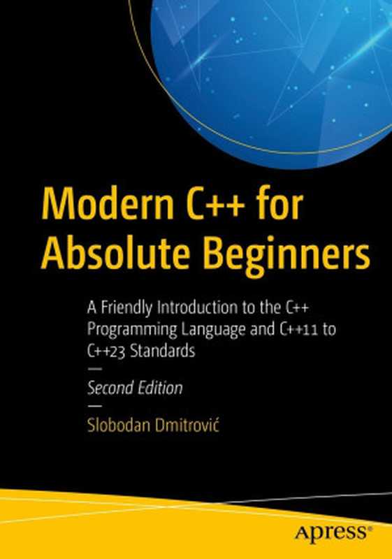 Modern C++ for Absolute Beginners（Slobodan Dmitrović）（Apress 2023）