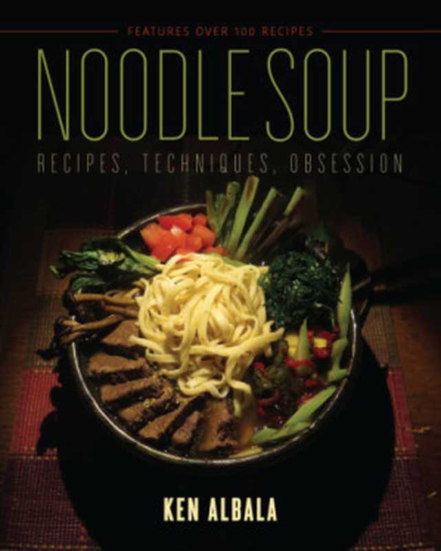 Noodle Soup（Ken Albala）（University of Illinois Press 2017）