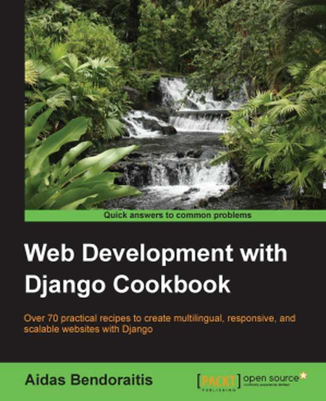 Web Development With Django Cookbook（Aidas Bendoraitis）（Packt Publishing）