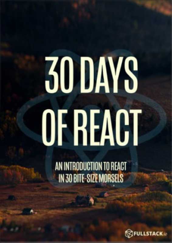 30 days of react（fullstack react）（fullstack.io 2017）