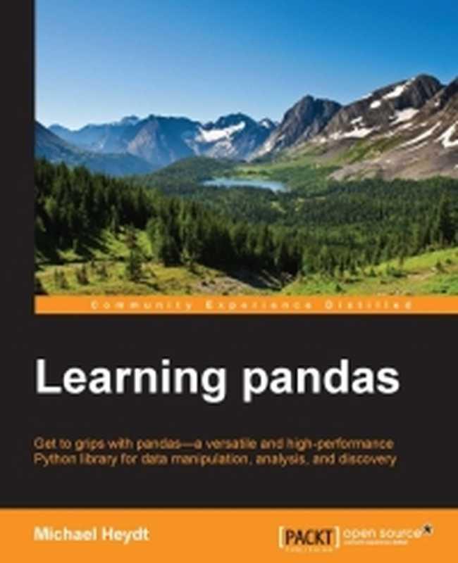 Learning pandas： Get to grips with pandas - a versatile and high-performance Python library for data manipulation， analysis， and discovery（Michael Heydt）（Packt Publishing 2015）