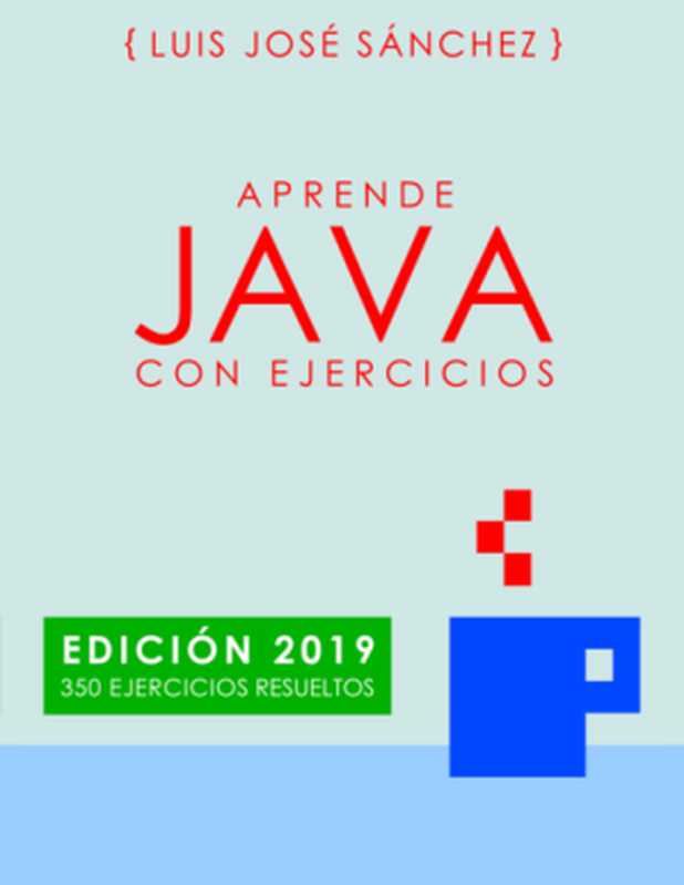 Aprende Java Con Ejercicios（Luis José Sánchez）（Leanpub 2019）