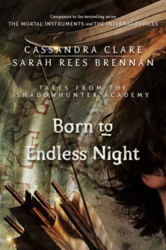 Born to Endless Night（Clare Cassandra; Brennan Sarah Rees）（Margaret K. McElderry Books 2015）