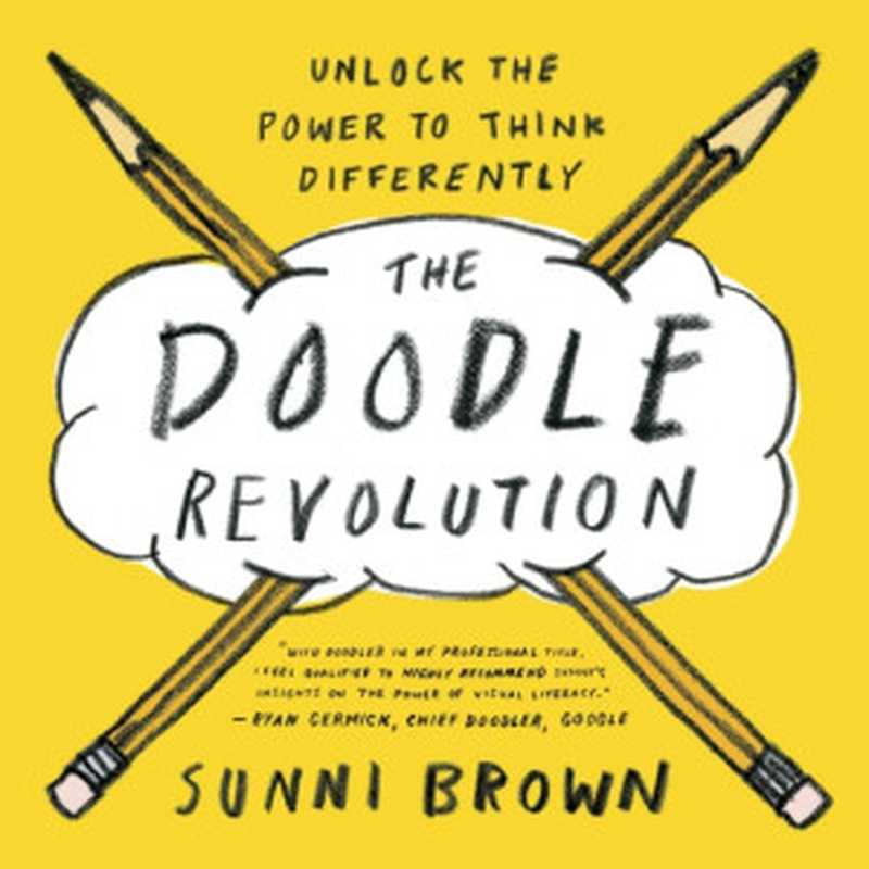 The Doodle Revolution： Unlock the Power to Think Differently（Sunni Brown）（Portfolio; 2016）