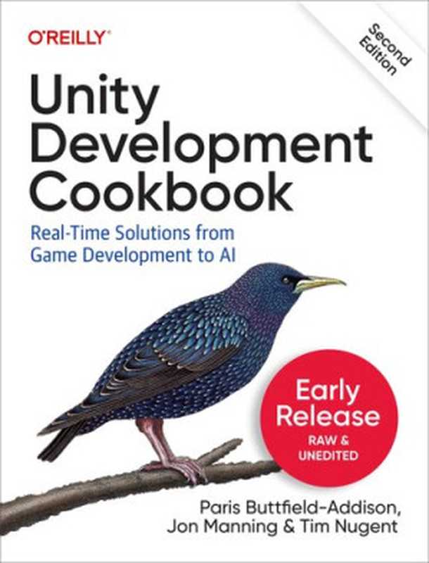 Unity Development Cookbook （Paris Buttfield-Addison， Jon Manning， Tim Nugent）（O