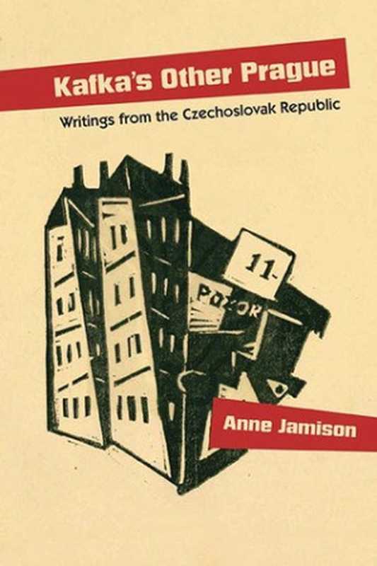 Kafka’s Other Prague： Writings from the Czechoslovak Republic（Anne Jamison）（Northwestern University Press 2018）