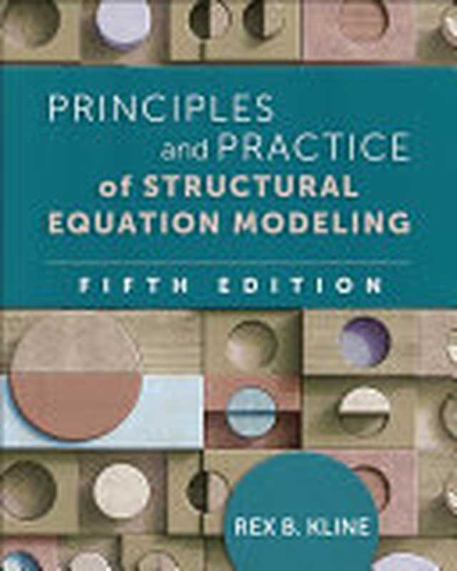 Principles and Practice of Structural Equation Modeling（Rex B. Kline）（Guilford Press 2023）