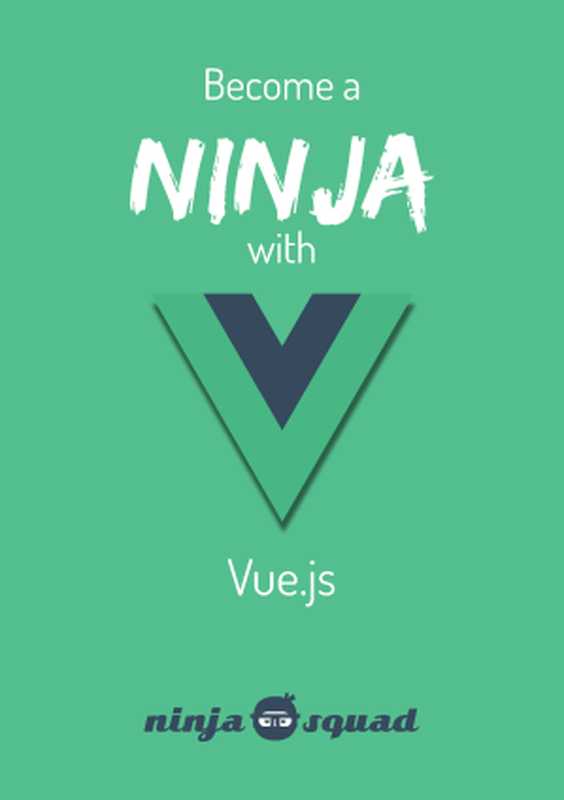 Become a ninja with Vue（Ninja Squad）（Ninja Squad 2022）