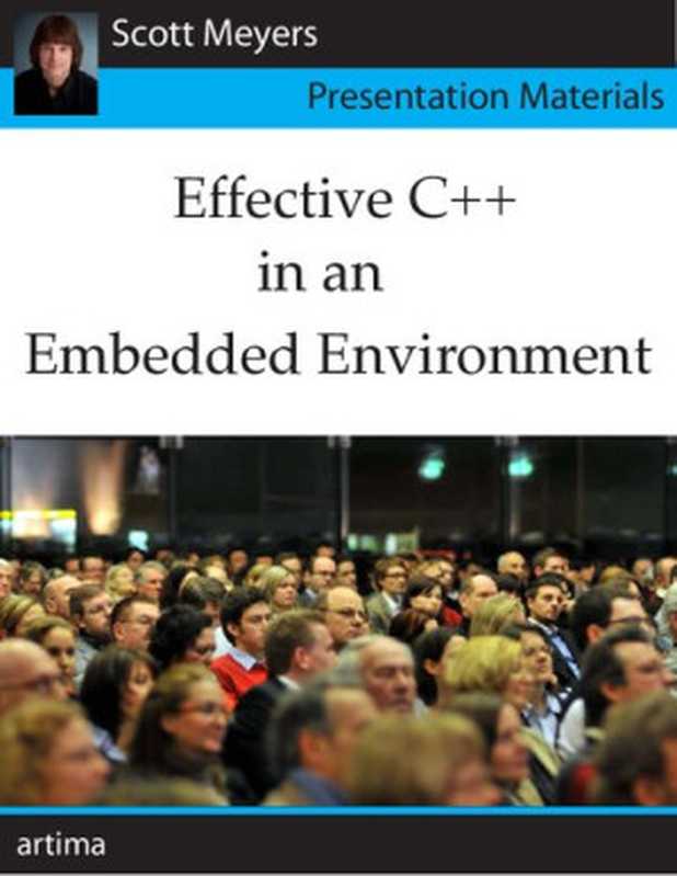 Effective C++ in an Embedded Environment（Scott Meyers）（artima 2012）