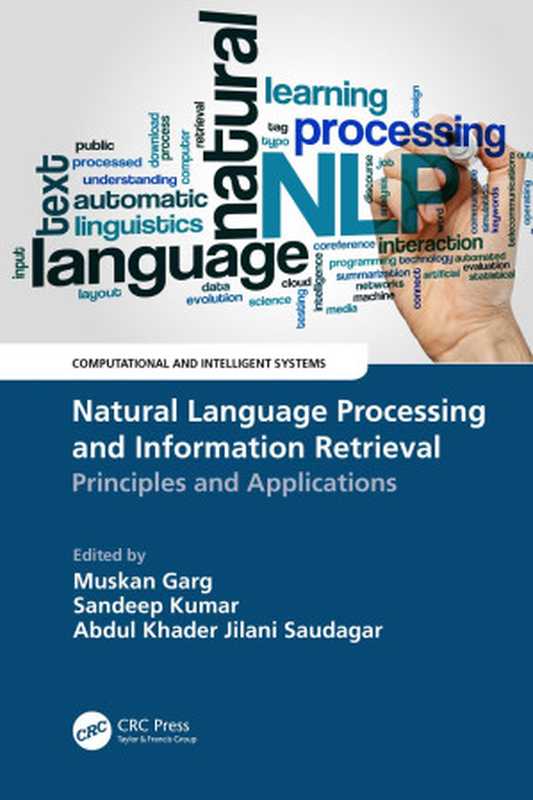 Natural Language Processing and Information Retrieval; Principles and Applications（Muskan Garg， Sandeep Kumar; Abdul Khader Jilani Saudagar）（2023）