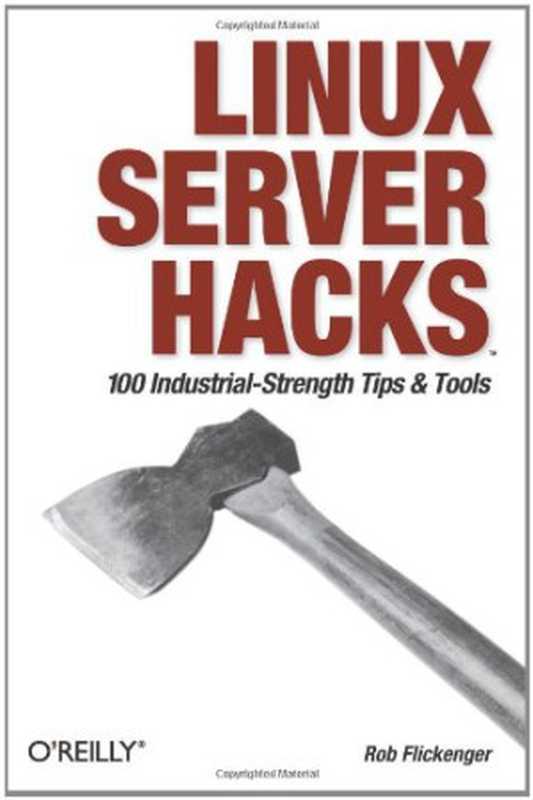 Linux Server Hacks： 100 Industrial-Strength Tips and Tools（Rob Flickenger）（O