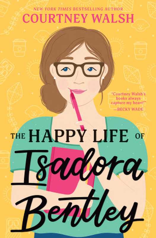 The Happy Life of Isadora Bentley（Courtney Walsh）（Thomas Nelson 2023）