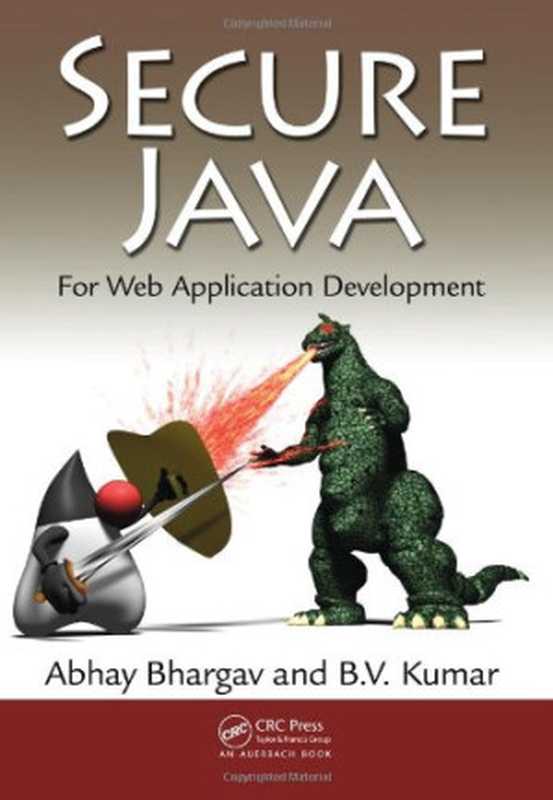 Secure Java： For Web Application Development（Abhay Bhargav， B. V. Kumar）（CRC Press 2010）