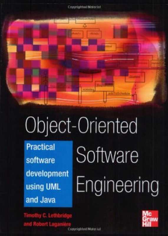 Object-Oriented Software Engineering： Practical Software Development using UML and Java（Timothy Lethbridge， Robert Laganiere）（McGraw-Hill Science Engineering Math 2005）