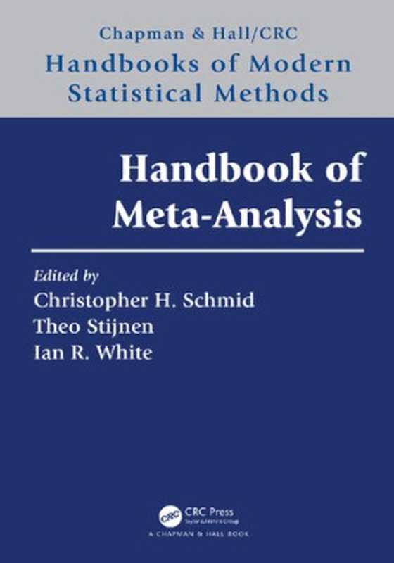 Handbook of Meta-Analysis (Chapman & Hall CRC Handbooks of Modern Statistical Methods)（Christopher H. Schmid (editor)， Theo Stijnen (editor)， Ian R. White (editor)）（Chapman and Hall CRC 2020）