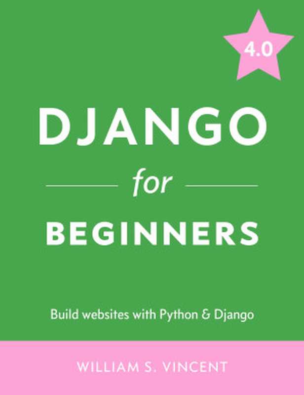 Django for Beginners（William S. Vincent）（Leanpub 2022）