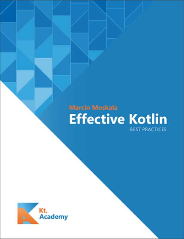 Effective Kotlin： Best Practices（Marcin Moskala）（leanpub.com 2021）