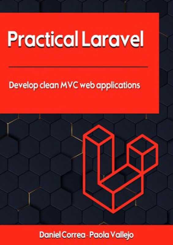 Practical Laravel Develop clean MVC web applications（Daniel Correa – Paola Vallejo）（2022）