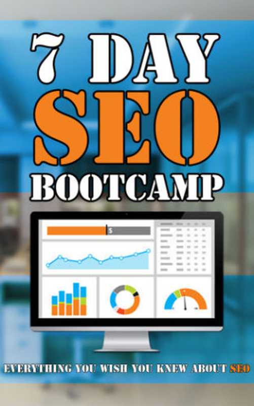 7 Day SEO Bootcamp Master Sh Engine Optimization and Drive More Organic Traffic（BrandBlast）（2016）