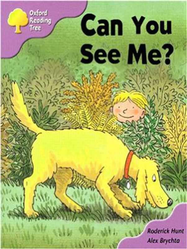 Oxford Reading Tree  Stage 1+  First Phonics  Can You See Me  (Book)（Roderick Hunt  Alex Brychta  Oxford Reading Tree）（OUP Oxford 2003）