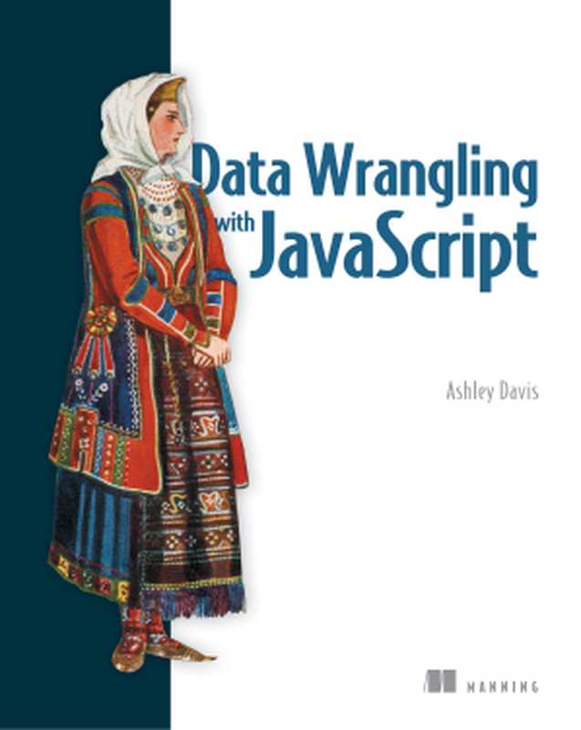 Data Wrangling with JavaScript（Ashley Davis）（Manning Publications 2018）