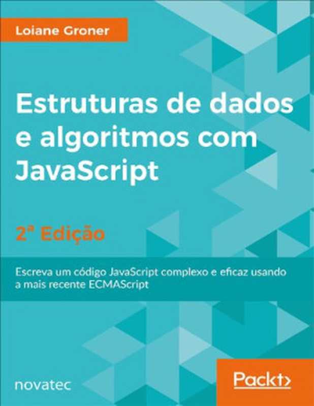 Estruturas de dados e algoritmos com JavaScript（Loiane Groner）（Novatec Editora 2019）