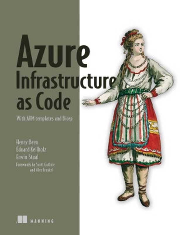 Azure Infrastructure as Code： With ARM templates and Bicep（Henry Been， Erwin Staal， Eduard Keiholz）（Manning Publications 2022）