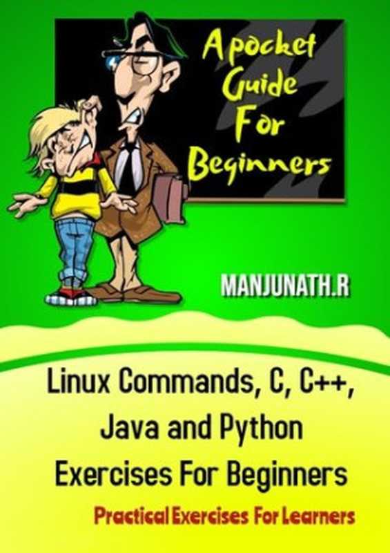 Linux Commands， C， C++， Java and Python Exercises For Beginners（Manjunath.R）（2022）