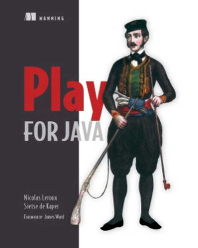 Play for Java Covers Play 2（Nicolas Leroux， Sietse de Kaper）（Manning Publications 2014）