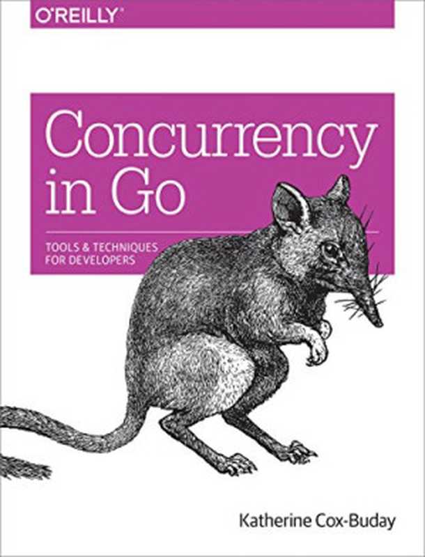 Concurrency in Go： Tools and Techniques for Developers（Katherine Cox-Buday）（O’Reilly Media 2017）