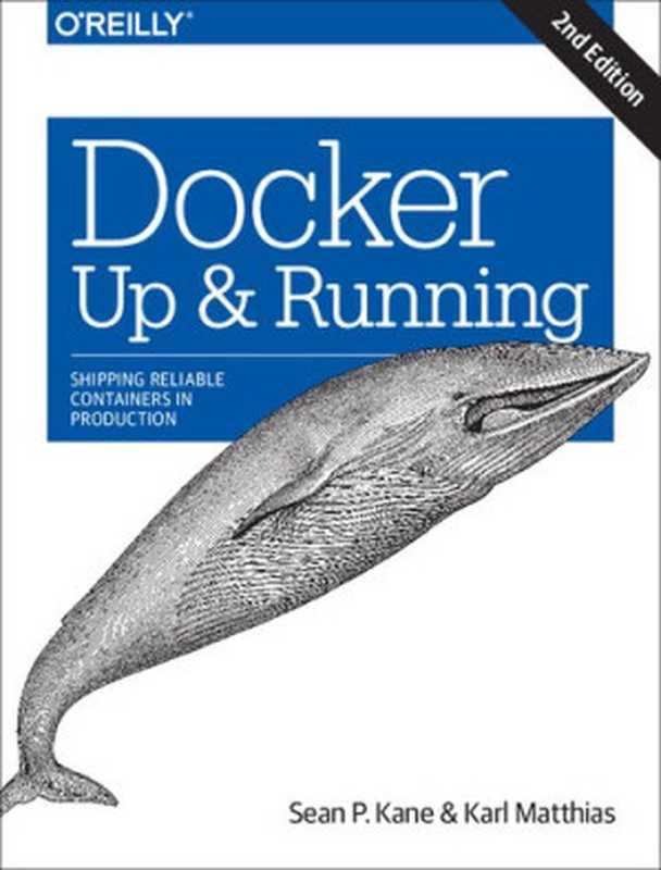 Docker： Up & Running： Shipping Reliable Containers in Production（Sean P. Kane; Karl Matthias）（O