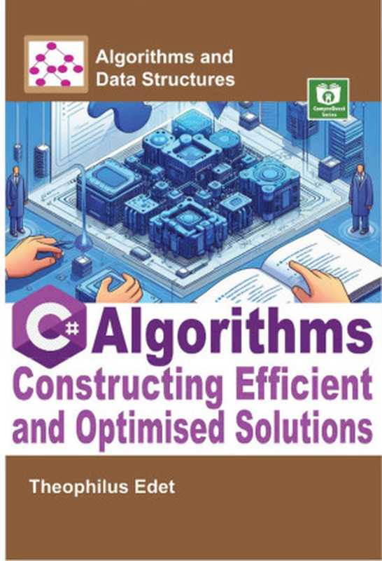 C# Algorithms. Constructing Efficient and Optimised Solutions （Edet T. ）（2024）