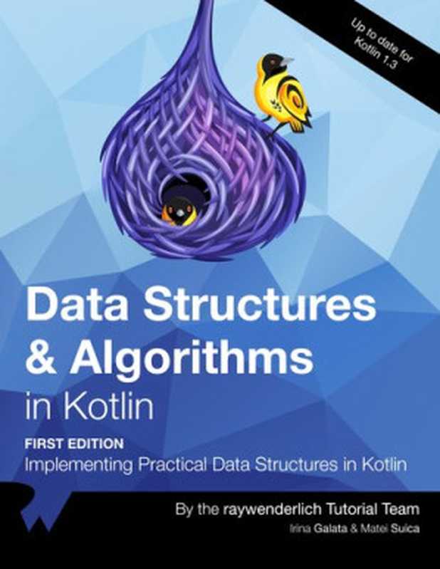 Data Structures & Algorithms in Kotlin（By Matei Șuică; By Irina Galata; Irina Galata; Matei Șuică）（Ray Wenderlich 2019）