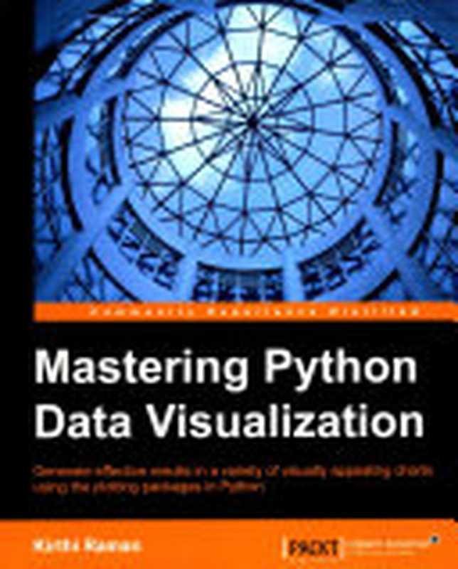 Mastering Python Data Visualization（Kirthi Raman）（Packt Publishing 2015）