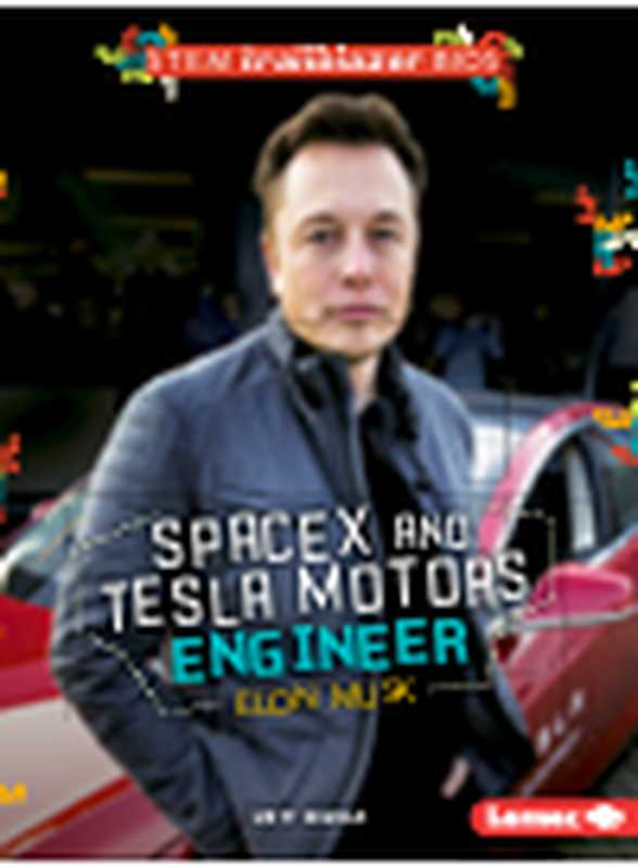 SpaceX and Tesla Motors Engineer Elon Musk（Matt Doeden）（Lerner Publishing Group;Lerner Publications 2014）