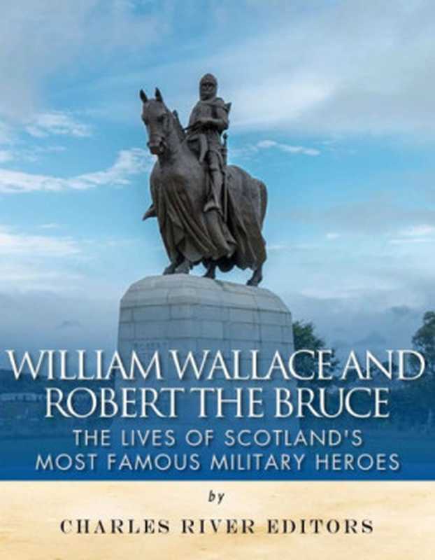 William Wallace and Robert the Bruce： The Lives of Scotland