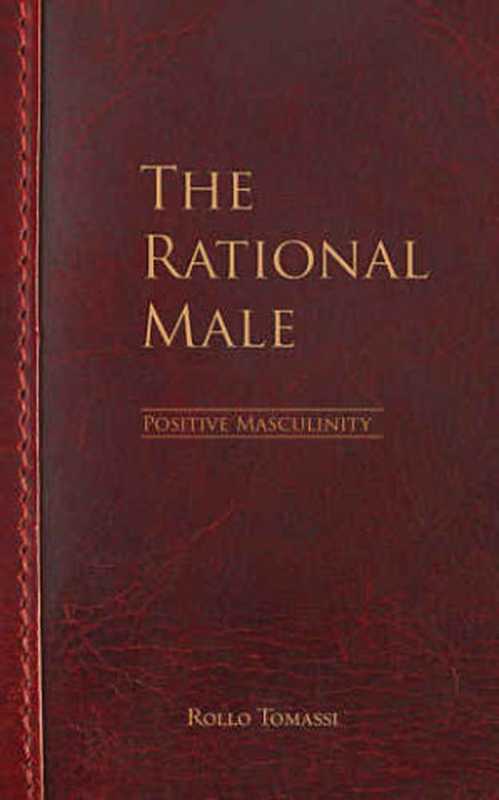 The Rational Male - Positive Masculinity（Rollo Tomassi）（CreateSpace IPP 2017）