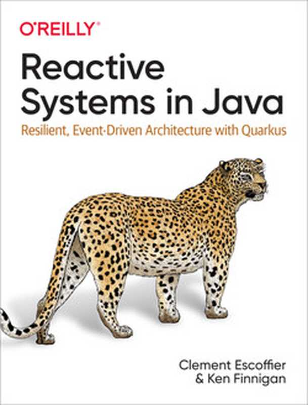 Reactive Systems in Java： Resilient， Event-Driven Architecture with Quarkus（Clement Escoffier， Ken Finnigan）（O