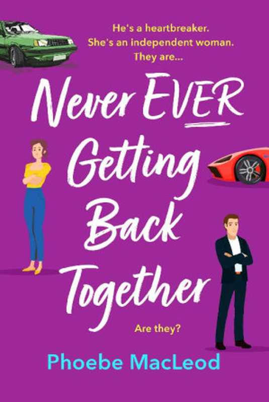 Never Ever Getting Back Together（Phoebe MacLeod）（Boldwood Books 2023）