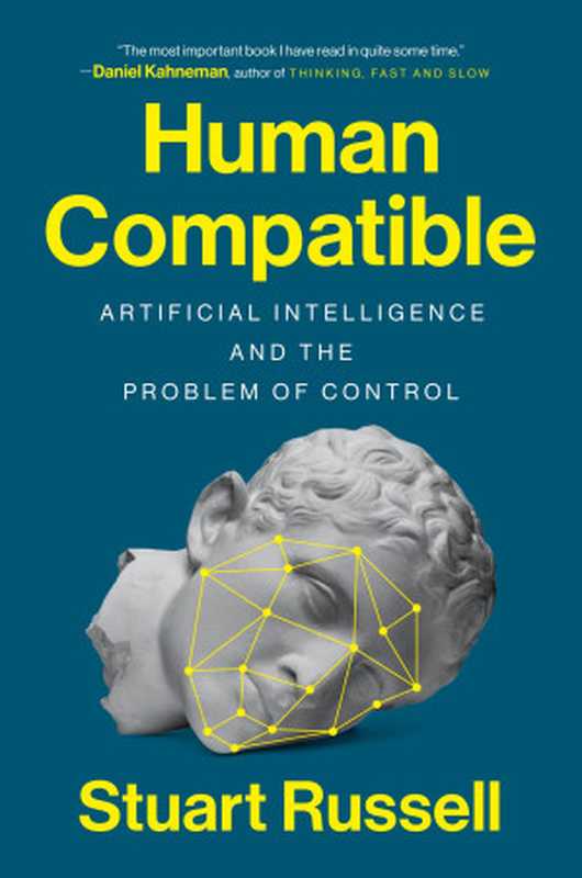 Human Compatible： Artificial Intelligence and the Problem of Control（Stuart Russell）（Penguin Publishing Group 2019）